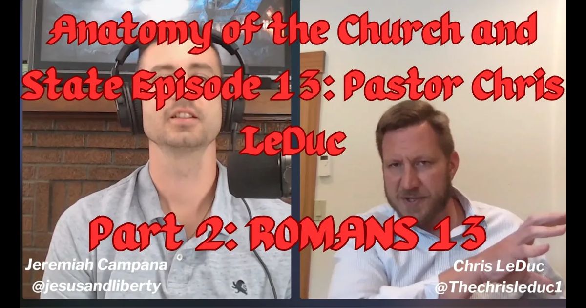 Pastor Chris LeDuc | Romans 13 | Anatomy of the Church and State #13 Part 2
